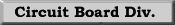 Circuit Board Division